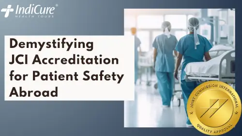 Title slide for the article 'Demystifying JCI Accreditation for Patient Safety Abroad.' The image features two medical professionals in surgical scrubs walking down a bright hospital corridor and includes the IndiCure Health Tours logo and the Joint Commission International (JCI) Gold Seal of Quality Approval. Title slide for the article 'Demystifying JCI Accreditation for Patient Safety Abroad.' The image features two medical professionals in surgical scrubs walking down a bright hospital corridor and includes the IndiCure Health Tours logo and the Joint Commission International (JCI) Gold Seal of Quality Approval.
